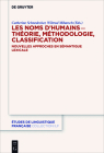 Les Noms d'Humains - Théorie, Méthodologie, Classification: Nouvelles Approches En Sémantique Lexicale By Catherine Schnedecker (Editor), Wiltrud Mihatsch (Editor) Cover Image