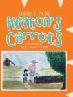 Keaton's Carrots By Sandra R. Pound, Emily Grace Watson (Illustrator) Cover Image