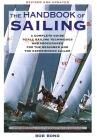 The Handbook Of Sailing: A Complete Guide to All Sailing Techniques and Procedures for the Beginner and the Experienced Sailor Cover Image
