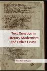Text Genetics in Literary Modernism and other Essays Cover Image