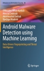 Android Malware Detection Using Machine Learning: Data-Driven Fingerprinting and Threat Intelligence (Advances in Information Security #86) Cover Image
