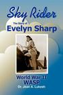 Sky Rider: The Story of Evelyn Sharp, World War II Wasp By Jean A. Lukesh Cover Image
