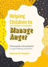 Helping Children to Manage Anger: Photocopiable Activity Booklet to Support Wellbeing and Resilience By Deborah Plummer, Alice Harper (Illustrator) Cover Image