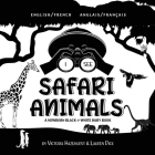 I See Safari Animals: Bilingual (English / French) (Anglais / Français) A Newborn Black & White Baby Book (High-Contrast Design & Patterns) By Victoria Hazlehurst, Lauren Dick Cover Image