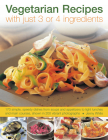 Vegetarian Recipes with Just 3 or 4 Ingredients By Jenny White Cover Image