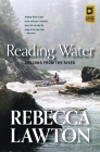 Reading Water: Lessons from the River By Rebecca Lawton Cover Image