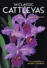 The Classic Cattleyas By A. A. Chadwick, Arthur E. Chadwick Cover Image