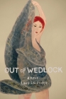 Out of Wedlock By Larry Lockridge, Marcia Scanlon (Illustrator) Cover Image