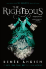 The Righteous (The Beautiful Quartet #3) By Renée Ahdieh Cover Image