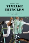 Vintage Bicycles: How to Find and Restore Old Cycles Cover Image