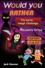 Would you rather try not to laugh challenge Halloween Edition for kids 7-12 years old Cover Image