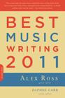 Best Music Writing 2011 By Alex Ross (Editor), Daphne Carr (Editor) Cover Image