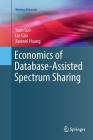 Economics of Database-Assisted Spectrum Sharing (Wireless Networks) By Yuan Luo, Lin Gao, Jianwei Huang Cover Image