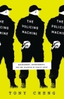 The Policing Machine: Enforcement, Endorsements, and the Illusion of Public Input By Tony Cheng Cover Image