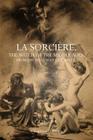 La Sorcière: The Witch of the Middle Ages By J. Michelet, L. J. Trotter Cover Image