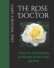 The Rose Doctor: A Key for Diagnosing Problems in the Rose Garden Cover Image