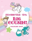 Big Cousin Coloring Book: A big cousin color book with unicorns, fairies, and mermaids - new big cousin gifts for little girls age 4 year old to Cover Image