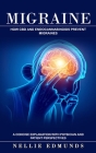 Migraine: How Cbd and Endocannabinoids Prevent Migraines (A Concise Explanation With Physician and Patient Perspectives) Cover Image