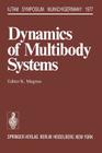 Dynamics of Multibody Systems: Symposium Munich/Germany August 29-September 3, 1977 (Iutam Symposia) Cover Image