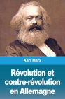Révolution et contre-révolution en Allemagne By Karl Marx Cover Image