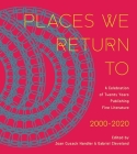 Places We Return To: A Celebration of Twenty Years Publishing Fine Literature by CavanKerry Press, 2000-2020 By Joan Cusack Handler (Editor), Gabriel Cleveland (Editor), Kevin Carey (Contributions by), January Gill O'Neil (Contributions by), Baron Wormser (Contributions by), Ross Gay (Contributions by), Joan Cusack Handler (Contributions by) Cover Image