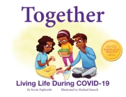 Together: Living Life During COVID-19: Living Life During COVID-19 Cover Image
