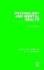Psychology and Mental Health (Collected Works of C.W. Valentine) Cover Image