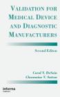 Validation for Medical Device and Diagnostic Manufacturers By Carol V. Desain, Charmaine V. Sutton Cover Image