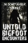 Untold Scary Bigfoot Encounters Cover Image