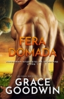 Fera Domada: Letras Grandes By Grace Goodwin Cover Image