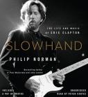 Slowhand: The Life and Music of Eric Clapton By Peter Coates (Read by), Philip Norman Cover Image
