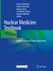 Nuclear Medicine Textbook: Methodology and Clinical Applications By Duccio Volterrani (Editor), Paola Anna Erba (Editor), Ignasi Carrió (Editor) Cover Image
