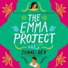 The Emma Project By Sonali Dev, Soneela Nankani (Read by) Cover Image