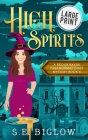 High Spirits: A Large Print Spooky Small Town Mystery By S. E. Biglow Cover Image