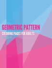 Geometric Patterns - Adult Coloring Book (Part 1): Geometric Patterns Pages For Adults - 8.5x11 One Side Coloring Pages For Stress Relief & Relaxation By Josef Publishing Cover Image