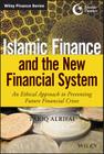 Islamic Finance and the New Financial System: An Ethical Approach to Preventing Future Financial Crises (Wiley Finance) Cover Image
