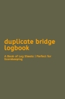Duplicate Bridge Logbook: : A Book of Log Sheets - Perfect for Scorekeeping By Grand Journals Cover Image