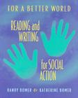 For a Better World: Reading and Writing for Social Action By Randy Bomer, Katherine Bomer Cover Image