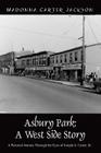 Asbury Park: A West Side Story - A Pictorial Journey Through the Eyes of Joseph A. Carter, Sr By Madonna Carter Jackson Cover Image