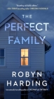 The Perfect Family By Robyn Harding Cover Image