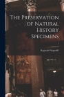 The Preservation of Natural History Specimens; 1 Cover Image