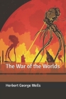 The War of the Worlds By Herbert George Wells Cover Image