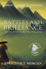 Battles and Brilliance: The Art of War in the Three Kingdoms: Legendary Commanders, Ingenious Tactics, and Epic Conflicts Cover Image