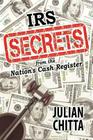 IRS Secrets from the Nation's Cash Register By Julian Chitta Cover Image