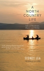 A North Country Life: Tales of Woodsmen, Waters, and Wildlife Cover Image