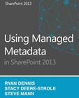 Using Managed Metadata in SharePoint 2013 Cover Image