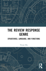 The Review Response Genre: Structures, Language, and Functions Cover Image