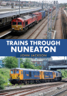 Trains Through Nuneaton By John Jackson Cover Image