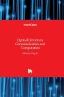 Optical Devices in Communication and Computation By Peng XI (Editor) Cover Image