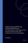 Implementing and Enforcing European Fisheries Law: The Implementation and the Enforcement of the Common Fisheries Policy in the Netherlands and in the By Astrid Berg Cover Image